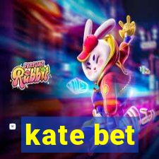 kate bet